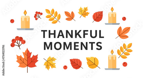 A festive Thanksgiving themed graphic with candles, leaves, and berries surrounding the text "Thankful Moments".