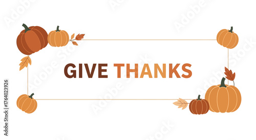 Thanksgiving themed graphic with pumpkins and leaves, text says Give Thanks.