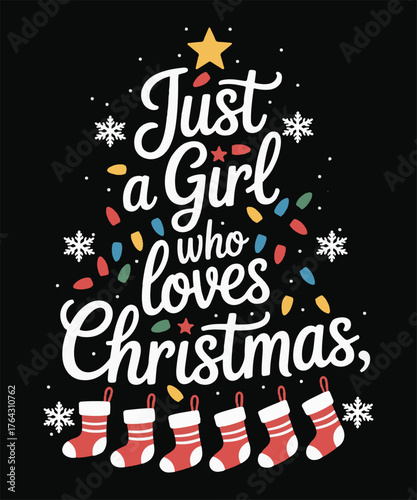 Just a Girl Who Loves Christmas – Text Tree Design with Lights and Stockings