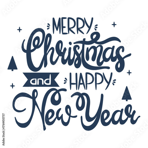 Handwritten inscription "Merry Christmas and Happy New Year". Lettering text for postcards, covers, posters, banners. The concept of winter, a holiday. Vector illustration on a white background.