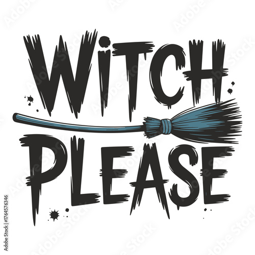 Hilarious witch please text design with broomstick, perfect for Halloween or spooky season apparel and gifts