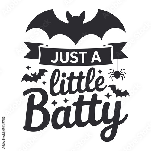 Embrace your inner spirit with this fun Halloween graphic featuring bats, spiders, and a playful 'Just a little batty' message.