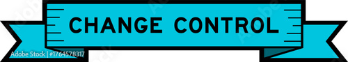 Ribbon label banner with word change control in blue color on white background