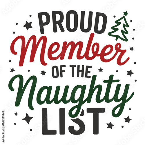 Festive Christmas Humor: "Proud Member of the Naughty List" Holiday Cheer Design, Perfect for Seasonal Gifts and Apparel, Spreading Joyful Christmas Spirit