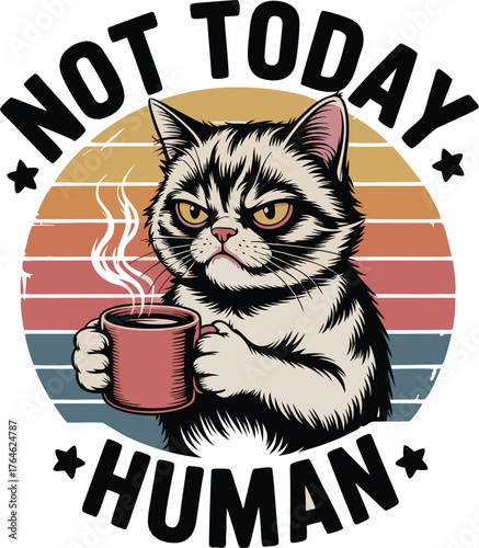 Not Today Human Grumpy Cat with Coffee Mug