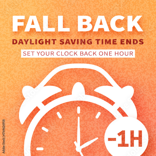 Daylight saving time ends. Fall back square banner with white alarm clock. Textured gradient poster design with clocks and text reminder of time change to one hour back. Vector illustration