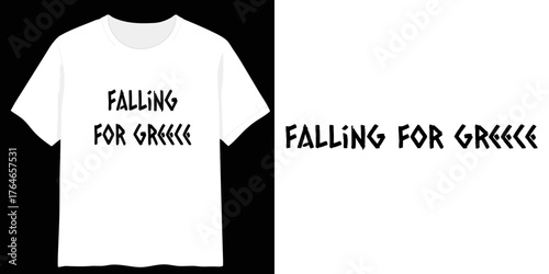 "Falling for Greece" text in Greek Lettering style, two variants of the inscription design in black on a white background and in black on T-shirt mockup, vector, set, print  