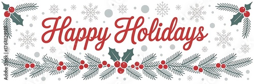 Happy holidays banner with holly, snowflakes isolated on white background