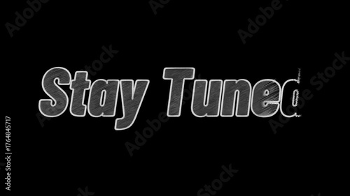 Stay Tuned Text Animation on Transparent