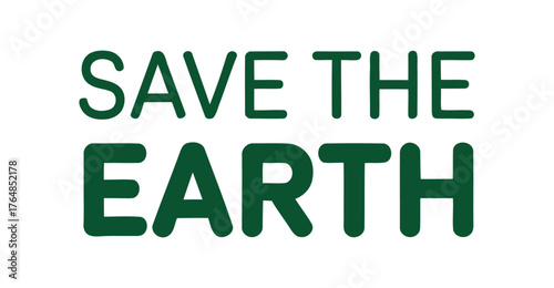 Bold green "SAVE THE EARTH" typography design promoting environmental awareness, sustainability, and planet protection for eco campaigns
