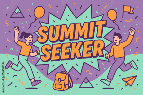 Summit Seeker Adventure. Summit seeker banner, flat vector illustration, bold oversized text inside comic burst, cartoon characters running and waving,