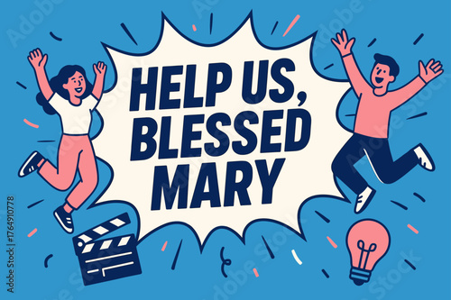 Blessed Mary Appeal. Help Us, Blessed Mary banner, flat vector illustration, bold oversized text inside splash explosion banner, cartoon characters jumping and