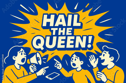Hail the Queen Banner. Hail the Queen banner, flat vector illustration, bold oversized text inside comic burst banner, cartoon characters shouting and pointing