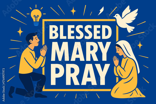 Blessed Mary Banner. Blessed Mary Pray banner, flat vector illustration, bold oversized text inside rectangular frame banner, cartoon characters kneeling and