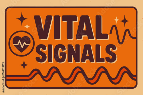Retro Vital Signs Poster. Vital Signals ? Retro Poster; lettering: bold rounded; composition: banner with side icons; effects: halftone rim + gentle shadow;