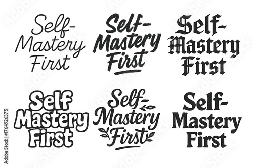 Harmonious Lettering Variations. Self-Mastery First. Set lettering. harmonious lettering variations of the same emblematic concept, each with different