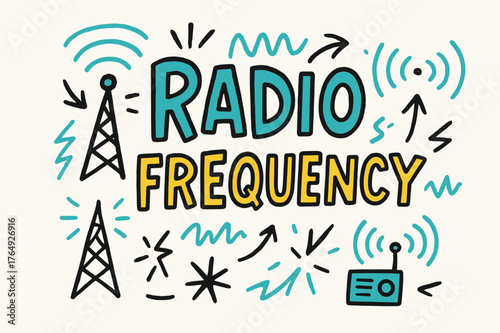 Radio Frequency Doodle. Doodle / Sketch ? "Radio Frequency" in playful hand-drawn letters, rough sketch outlines with arrows, waves, transmitters, and spark