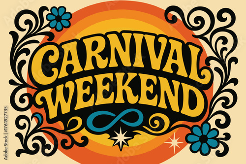 Retro Carnival Vibes. Carnival Weekend ? 70s Poster; lettering: funky curved fonts; composition: wavy stacked; effects: warm gradients, concentric circles;