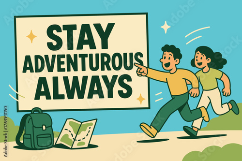 Stay Adventurous Banner. Stay adventurous always banner, flat vector illustration, bold oversized text inside rectangular frame, cartoon characters running and