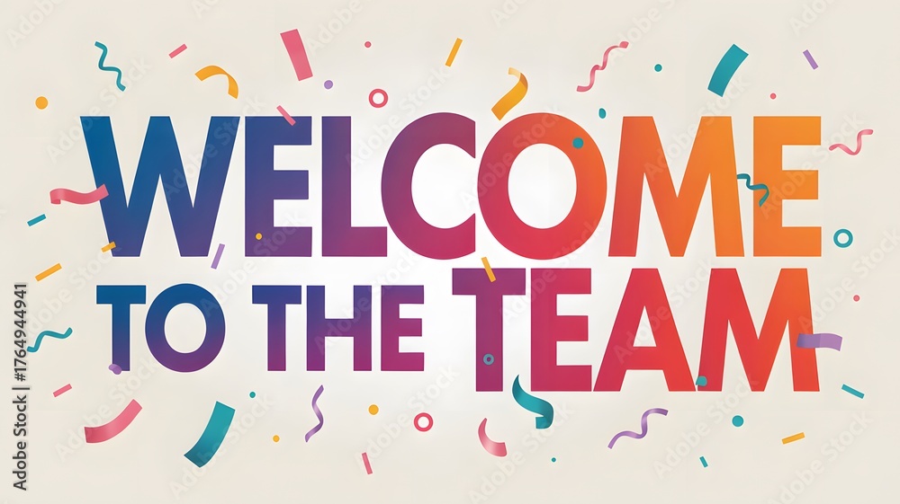 Fototapeta premium Colorful confetti falling around bold text welcoming new employees to the team with a celebration
