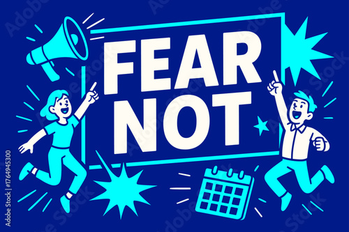 Fear Not Banner. Fear Not banner, flat vector illustration, bold oversized text inside rectangular frame banner, cartoon characters jumping and pointing upward