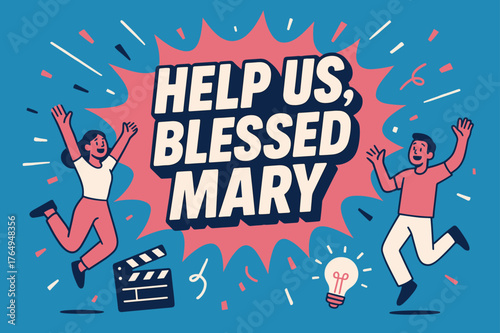 Blessed Mary Appeal. Help Us, Blessed Mary banner, flat vector illustration, bold oversized text inside splash explosion banner, cartoon characters jumping and