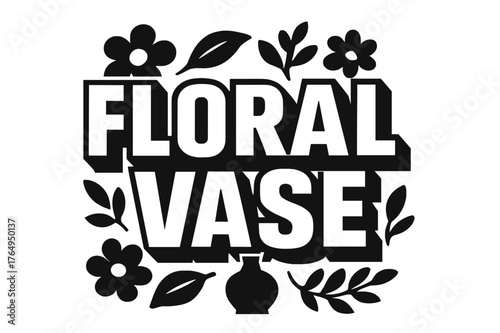 Bold Floral Typography. Bold Block Lettering ? "Floral Vase" in massive bold geometric letters, stacked block composition, heavy outlines with subtle drop