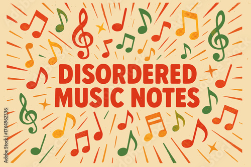 Disordered Music Notes. Retro Poster ? "Disordered Music Notes" in bold rounded font, centered layout with halftone scattered notes, radiating chaotic lines,