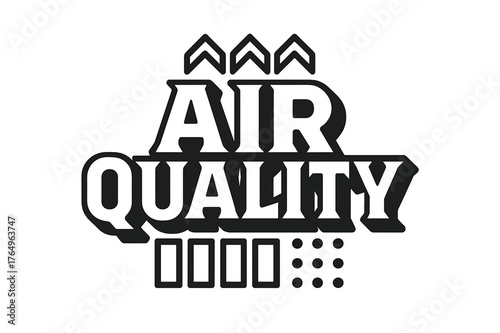 Bold Geometric Typography. Air Quality ? bold block geometric lettering; thick massy letters with geometric serifs, heavy outer outline, strong cast shadow;