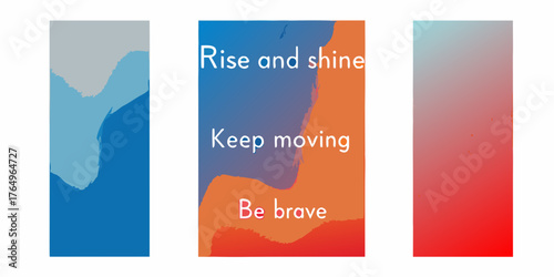 Motivational quotes rise and shine keep moving be brave with abstract brush strokes and gradients