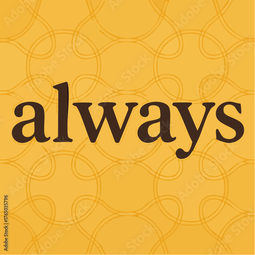always: timeless declaration in classic serif with perpetual ring motifs and gold wash for commemorative posters, anniversary cards, and legacy branding