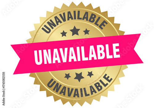 unavailable. unavailable round pink and gold label isolated on transparent background