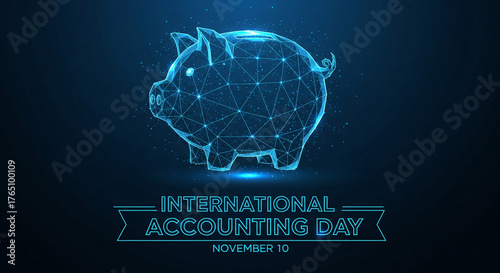 Celebrate International Accounting Day with a futuristic digital piggy bank graphic, symbolizing financial growth and innovative money management on November 10th.