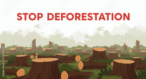 Stop Deforestation A Stark Reminder of Environmental Impact.