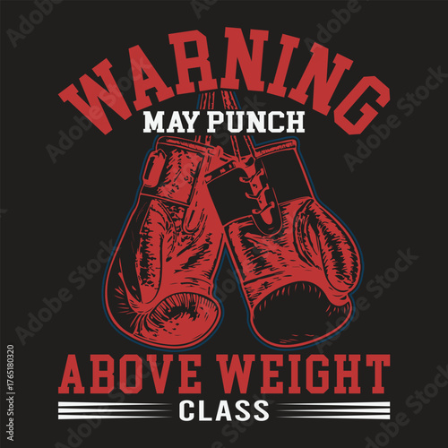 Warning may punch above weight class with red boxing gloves hanging down on a black background, ideal for fitness apparel or gym promotions