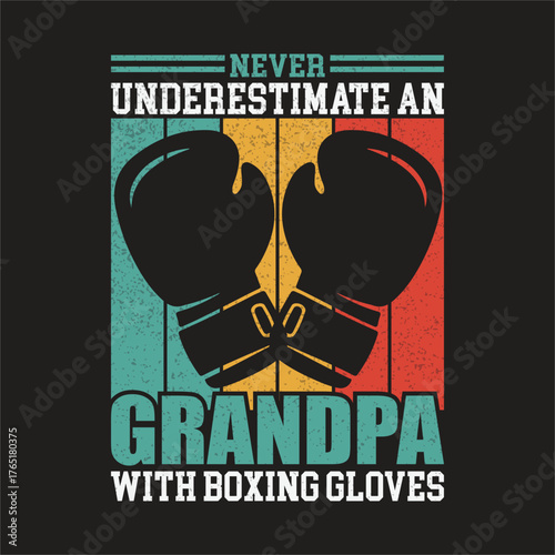 Never underestimate grandpa with boxing gloves, a vintage design with a powerful message for family, sports, and humorous gifts, bold and eye catching