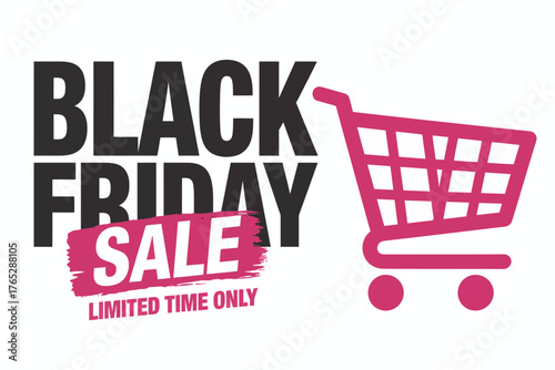 Black friday sale with pink shopping cart and limited time only text for promotional advertising use case