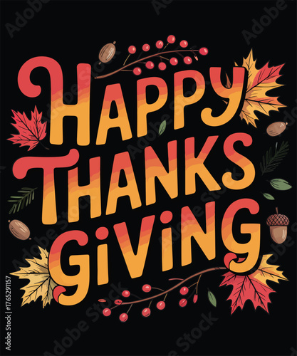 Happy Thanks Giving A Thanksgiving illustration T-shirt Design