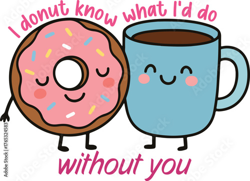 I donut know what I d do without you - Cute Valentine fun food clipart, Food Pun Quotes design, Funny Couple Food Graphic, Kawaii Food Pun illustration

