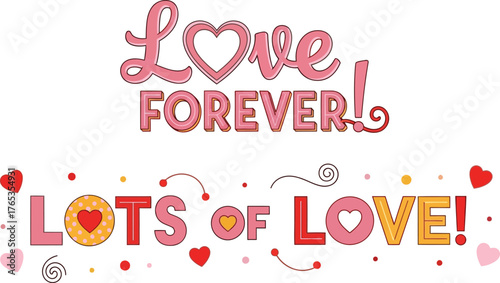 Express your affection with charming 'Love Forever' and 'Lots of Love' text art, perfect for celebrations.