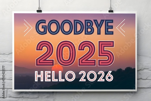 A colorful poster celebrating Goodbye 2025 and Hello 2026