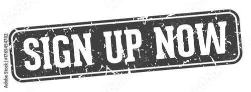 sign up now rectangular sign. sign up now stamp