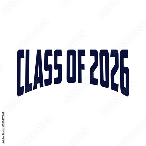 Class of 2026 typography design vector. Text for design, congratulation event, T-shirt, party, high school or college graduate. Editable class of 2026 typography design