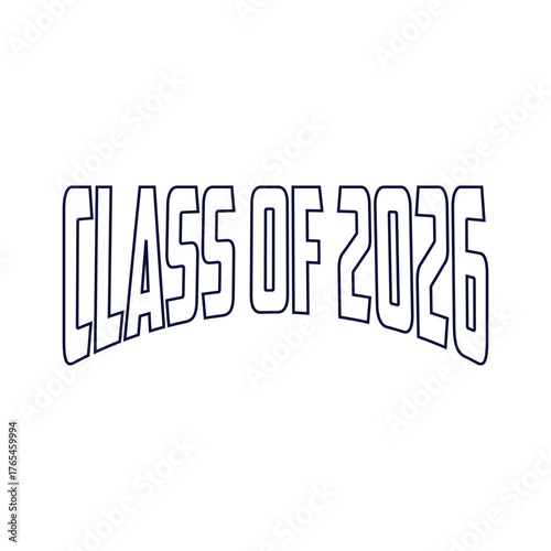 Class of 2026 typography design vector. Text for design, congratulation event, T-shirt, party, high school or college graduate. Editable class of 2026 typography design