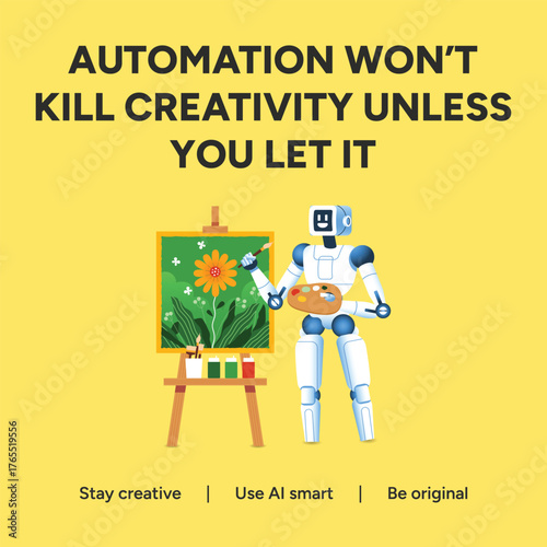 Vector art of automation wont kill creativity unless you let it a robot painting a sunflower on a canvas, promoting originality and smart ai usage artificial intelligence post