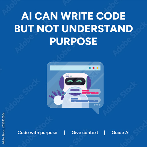 Vector art of a friendly robot codes in a browser window, highlighting that ai can write code but lacks understanding of purpose, stressing context and guidance artificial intelligence post