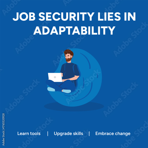 Vector art of job security lies in adaptability, learn tools, upgrade skills, embrace change, man sitting on bean bag with laptop on blue background artificial intelligence post