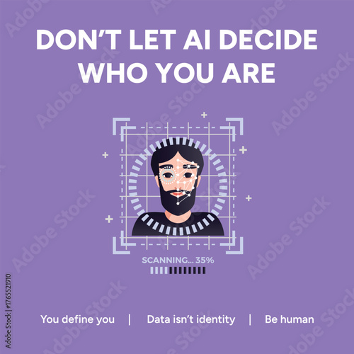 Vector art of dont let ai decide who you are, you define you, data isnt identity, be human, a mans face being scanned by artificial intelligence artificial intelligence post