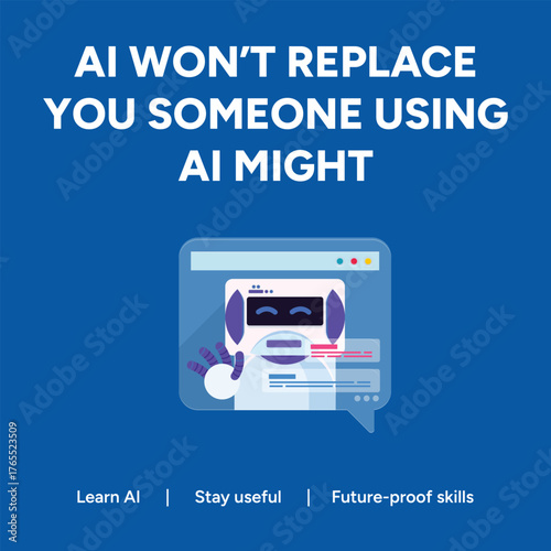 Vector art of ai wont replace you, someone using ai might, featuring a robot in a speech bubble, emphasizing the importance of learning and adapting artificial intelligence post