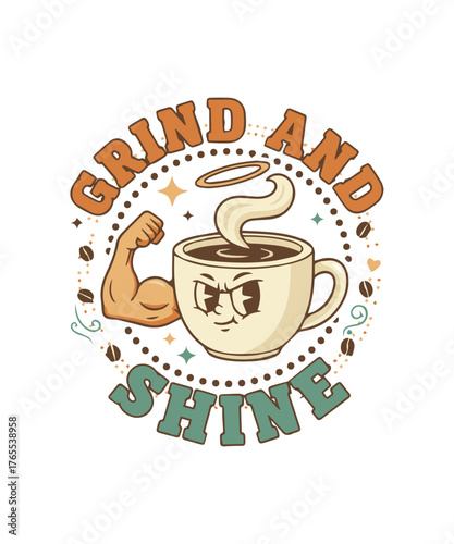 Grind and Shine Retro Strong Coffee Cup Motivation T-Shirt